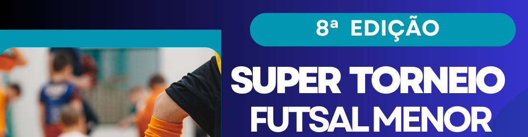 SUPER TORNEIO DE FUTSAL MENOR